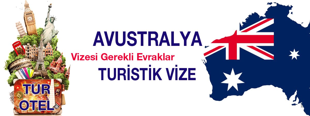 Avustralya Turistik Vizesi İçin Gerekli Evraklar - Güncel Liste (2025)